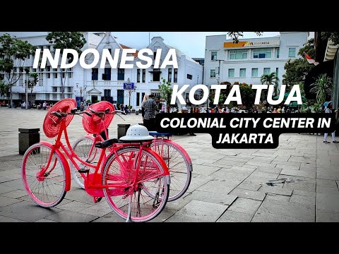 KOTA TUA- Colonial city center in Jakarta
